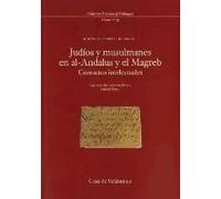 Judios Y Musulmanes En Al-Andalus Y El Magreb : Contactos Intelectuales