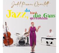Judit Pixner Quartett – Jazz du Hast die Gans Gestohlen – CD