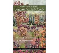 Judith Baker Montano's Essential Stitch Guide: A Source Book of Inspiration: The Best of Elegant Stitches & Floral Stitches