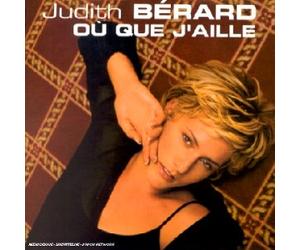 Judith Bérard - Où Que J' Aille
