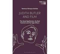 Judith Butler and Film: The Good Egalitarian, the Bad Feminist and the Ugly Others
