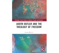 Judith Butler, Michel Foucault, and the Theology of Freedom
