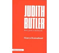 Judith Butler Race, genre et mélancolie - Hourya Bentouhami - Amsterdam Eds - broché - Etude