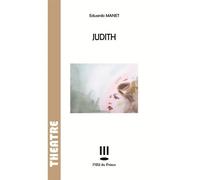 Judith - Edouard Manet - L'oeil Du Prince Eds - broché - Théâtre