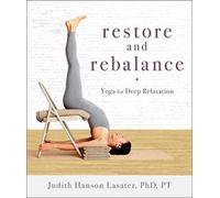 Judith Hanson Lasater Restore and Rebalance (Poche)