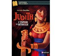 Judith, l'espoir de Béthulie - Histoires de la Bible - Dès 11 ans
