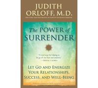 Judith Orloff – Le pouvoir de l'abandon : lâchez prise et dynamisez relations, réussite et bien‑être – Poche