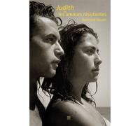 Judith ou les amours résistantes Rébellion au coeur - Bertrand Touzet - T.d.o - broché - Roman