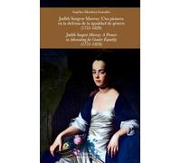 Judith Sargent Murray: Una pionera en la defensa de la igualdad de género (1751-1820): Judith Sargent Murray: A Pioneer in Advocating for Gender Equality (1751-1820)