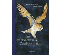 Judith Schalansky Robert Macfarlane Jackie Mo Die verlorenen Zaubersprü (Relié)