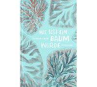 Judith Schalansky Sumana Roy Pauline Altmann Gr Wie ich ein Baum wurde (Relié)