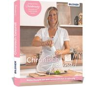 Judith Sendl Chronisch Gesund - Meine Rezepte zur anti-entzündlichen Ern (Relié)