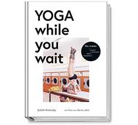 Judith Stoletzk Yoga while you wait - Nie wieder blöd dastehen/ dumm rum (Relié)
