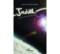 Judith Une petite (et une grande) nouvelle - Jean-Pierre Perrin-Martin - L'harmattan - broché - Roman
