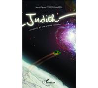 Jean-Pierre Perrin-Martin – Judith : Une petite (et une grande) nouvelle – Roman – Broché