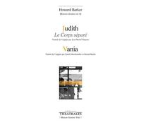 Judith Vania Oeuvres choisies vol 6 - Howard Barker - Theatrales Eds - broché - Roman
