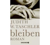 Judith W. Taschler bleiben: Roman (Poche)