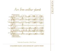 Judith Weir Airs from Another Planet: Chamber Music and Songs By Judith Wei (CD)