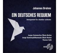 Judith Wiesebrock · Sopran Jan-Ole Lingsch · Bariton, Junge Kammerphilharmonie Rhein-Neckar, Junger Kammerchor Rhein-Neckar, Thomas Kalb - Johannes Brahms: Ein Deutsches Requiem