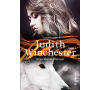 Judith Winchester et les élus de Wanouk - Juliette Michaud - Publishroom - broché - Roman