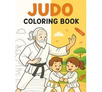 Judo Coloring Book for Kids: Creative Judo Coloring Book for Children with Simple Black and White Illustrations to Learn and Enjoy Martial Arts