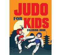 Judo For Kids Coloring Book (Over 70 Pages)