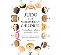 Judo for Neurodivergent Children: Practical and Inclusive Instruction Guide
