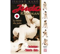 Judo kodokan La bible du judo - Jigoro Kano - Budo Eds - broché - Guide