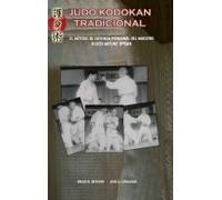 Judo Kodokan Tradicional. El Método De Defensa Personal De Kyuzo Mifune 10ºdan