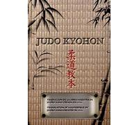 Judo Kyohon Translation Of Masterpiece By Jigoro Kano Created In 1931.