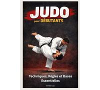 Judo pour Débutants : Techniques, Règles et Bases Essentielles