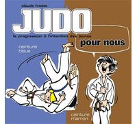 Judo pour nous - Ceintures bleu et marron (volume 3): La progression française à l'intention des jeunes