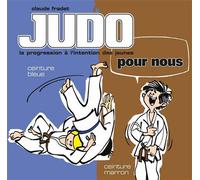 Judo pour nous - Ceintures bleu et marron (volume 3) La progression française à l'intention des jeunes - Claude Fradet - Budo Eds - broché - Bande dessinée