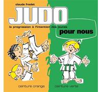 Judo pour nous - Ceintures orange et verte (volume 2) La progression française à l'intention des jeunes - Claude Fradet - Budo Eds - broché - Bande dessinée