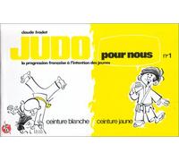 Judo pour nous (en bandes dessinées), tome 1. La progression française à l'intention des jeunes, ceinture blanche, ceinture jaune