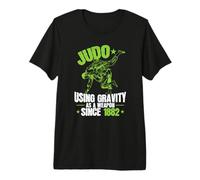 Judo utilisant la gravité comme Arme Depuis 1882 T-Shirt Haut de Gamme