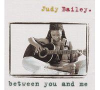 Judy Bailey - Between You and Me [Import]