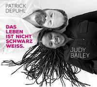 Judy Bailey & Patrick Depuhl - Das Leben ist nicht schwarz-weiß (Doppel-Album)