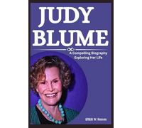 Judy Blume: A Compelling Biography Exploring Her Life