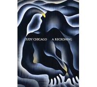 Judy Chicago: A Reckoning