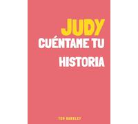Judy, cuéntame tu historia: Un diario de recuerdos para Judy