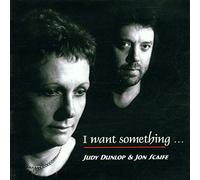 Judy Dunlop & John Scaife - Want Something [Import]
