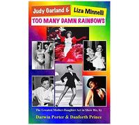 Judy Garland & Liza Minnelli, Too Many Damn Rainbows