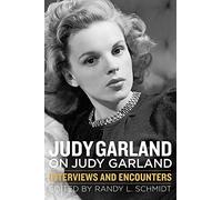 Judy Garland on Judy Garland: Interviews and Encounters