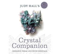 Judy Hall's Crystal Companion: Enhance your life with crystals