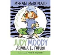 Judy Moody adivina el futuro Judy Moody Predicts the Future by Megan McDonald Megan McDonald (Auteur)