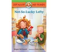 Judy Moody and Friends NotSoLucky Lefty by Illustrated by Erwin Madrid Megan McDonald Illustrated by Erwin Madrid Megan McDonald (Auteur)
