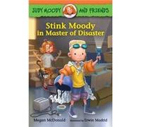 Judy Moody and Friends Stink Moody in Master of Disaster by Megan McDonald & Illustrated by Erwin Madrid Megan McDonald Illustrated by Erwin Madrid (Auteur)