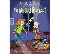 Judy Moody and Stink The Big Bad Blackout by Megan McDonald & Illustrated by Peter H Reynolds Megan McDonald Illustrated by Peter H Reynolds (Auteur)