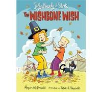 Judy Moody and Stink The Wishbone Wish by Megan McDonald & Illustrated by Peter H Reynolds Megan McDonald , Illustrated by Peter H Reynolds (Auteur)